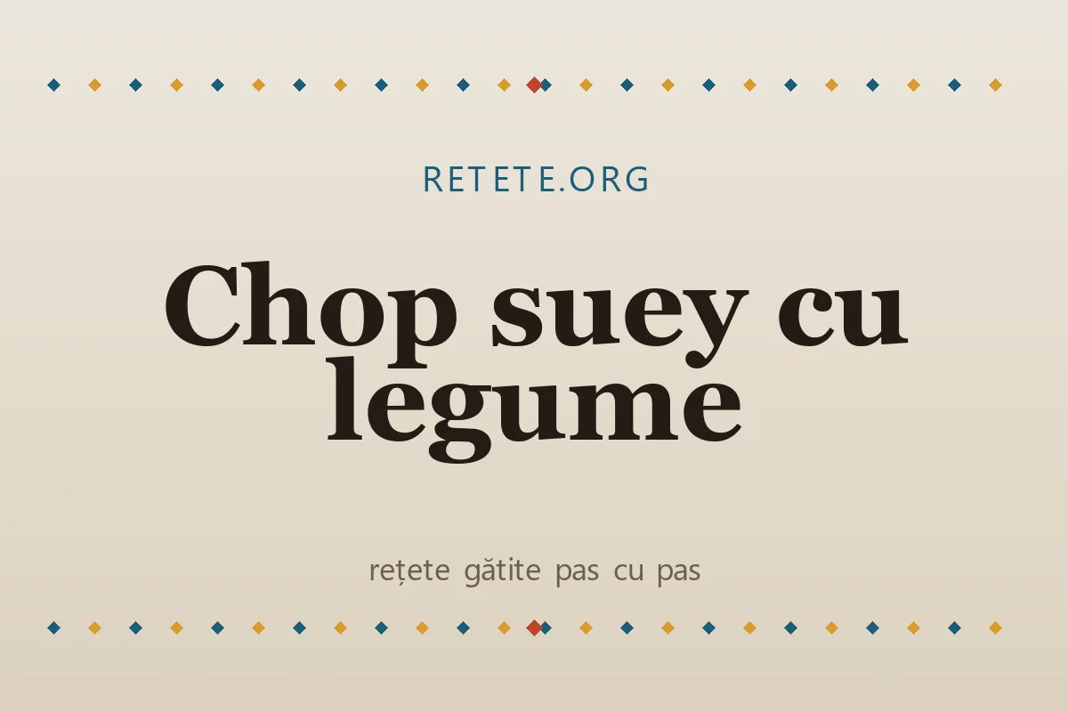 Chop suey cu legume