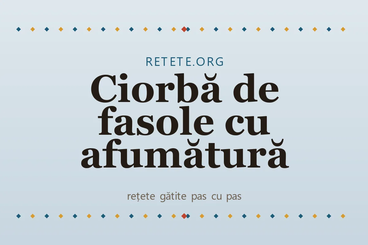 Ciorbă de fasole cu afumătură