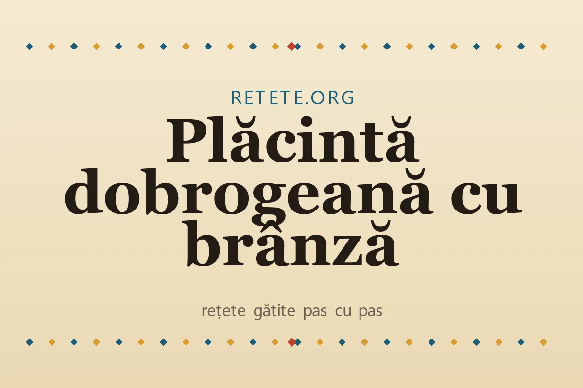 Plăcintă dobrogeană cu brânză