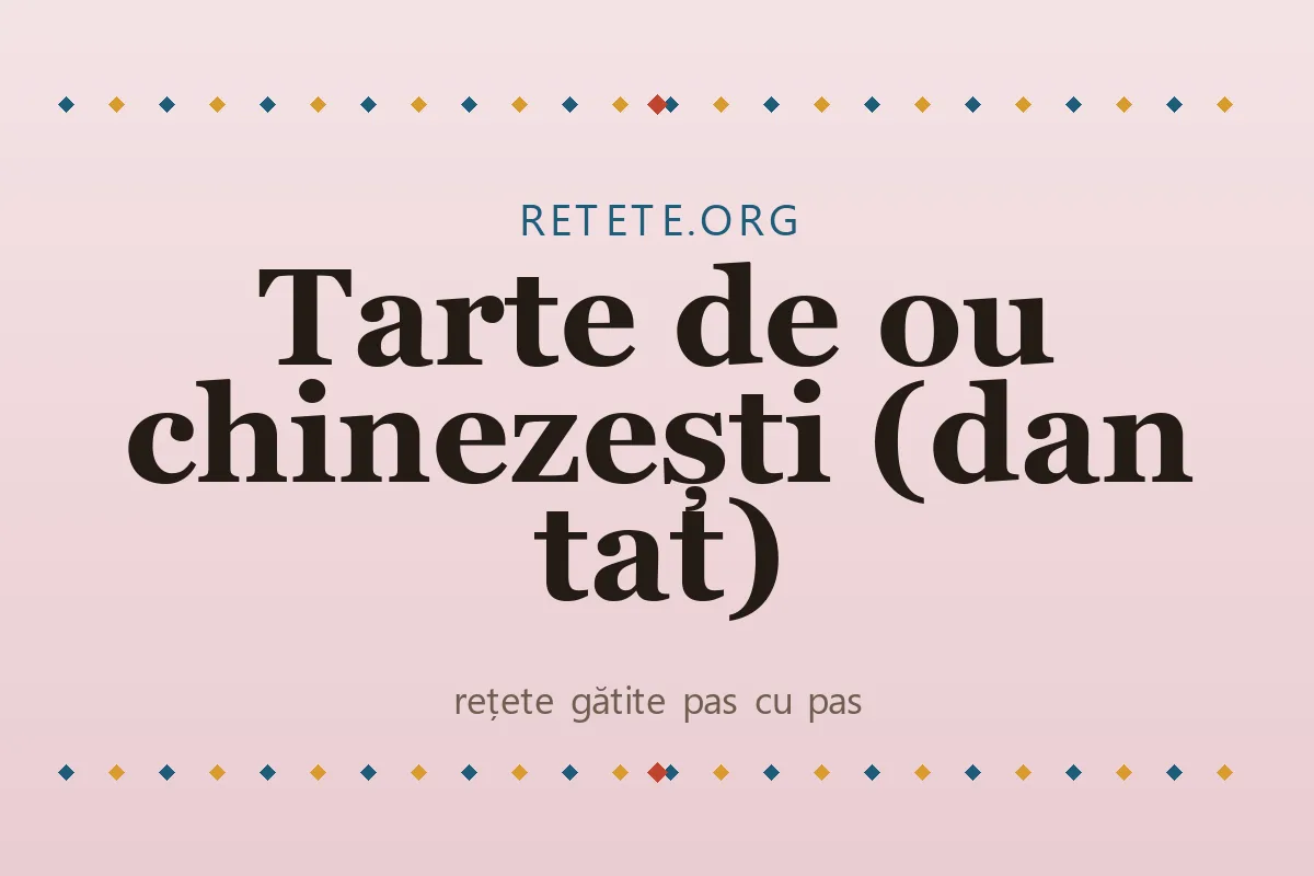 Tarte de ou chinezești (dan tat)